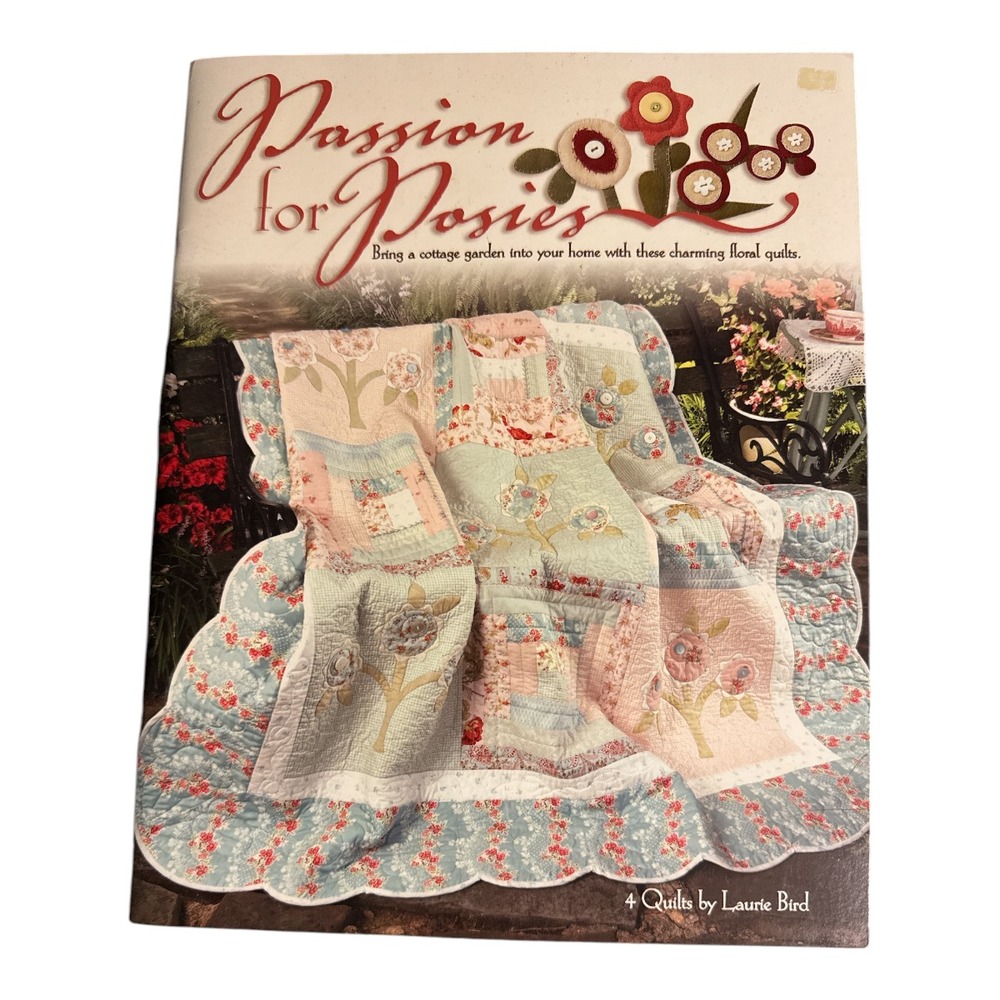 Passion for Posies 4 Quilt Patterns Laurie Bird Cottage Floral Leisure Arts 2006